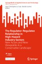 The Regulator-Regulatee Relationship: a new Springer!